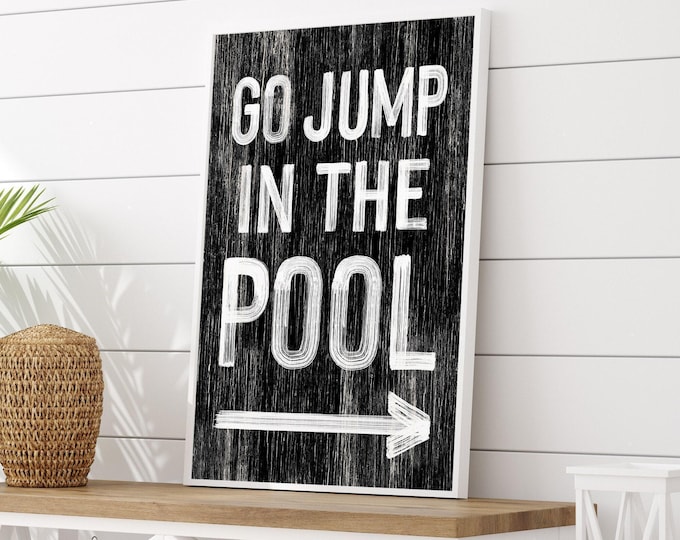 Go Jump In Pool Sign Black White Right Arrow Funny Wall Art Poolside Gate Decor