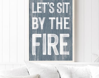 Lake House Canvas Sign, Let's Sit by the Fire (Rustic Wood Look)