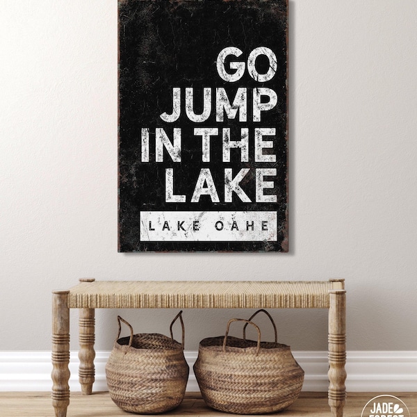 Go Jump In The Lake, Bold Black And White Typography, Personalized Lake Name Sign