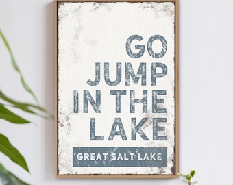 go jump in the lake poster > custom vintage canvas print for lake house decor, dusty blue farmhouse sign (Great Salt Lake) {brw}