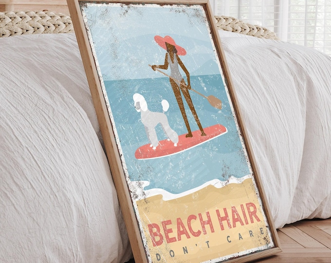 Beach House Decor, Paddleboard Art, Gift For Poodle Mom, Vintage Wall Sign, Custom Dog Lover Poster, Beach Hair Don’t Care {vpb}