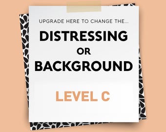 BACKGROUND or DISTRESSING UPGRADE - Level C – contact us first, to be sure your request can be accommodated {upgrade for vintage posters}