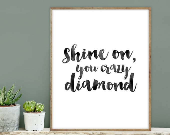 shine on, you crazy diamond poster / wall art print DIY / INKED / brush ink calligraphy / motivational poster DIY ▷digital printable sign