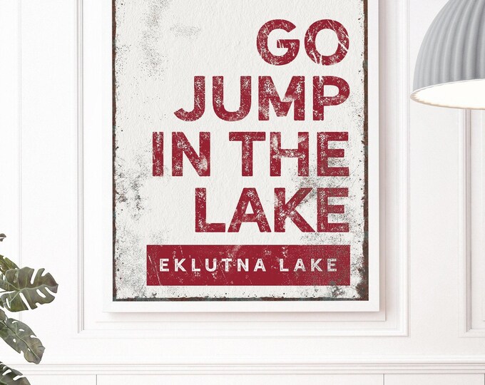 Go Jump In The Lake, Dark Red Maroon Block Typography, Custom Lake Name Sign