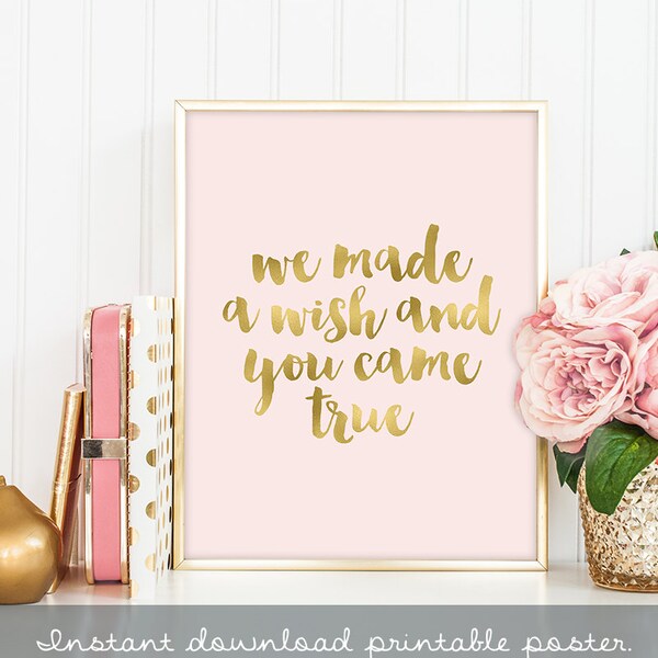 we made a wish and you came true sign / wall art print DIY / GOLDEN BLUSH / glitter gold and pink / nursery sign ▷digital printable sign