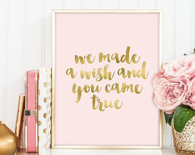 we made a wish and you came true sign / wall art print DIY / GOLDEN BLUSH / glitter gold and pink / nursery sign ▷digital printable sign