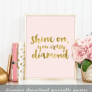 shine on, you crazy diamond poster / wall art print DIY / GOLDEN BLUSH / glitter gold and pink / motivational sign ▷digital printable sign