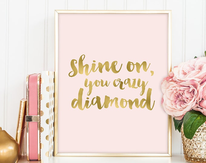 shine on, you crazy diamond poster / wall art print DIY / GOLDEN BLUSH / glitter gold and pink / motivational sign ▷digital printable sign