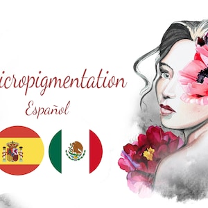May include: A watercolor illustration of a woman with flowers in her hair. The text "Micropigmentation Español" is written in cursive above her head. The flags of Spain and Mexico are shown below the text.