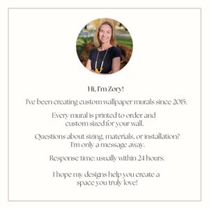 May include: A circular portrait of a person wearing a black shirt and a long necklace with a yellow and orange pendant, followed by text: Hi, I'm Zory! I've been creating custom wallpaper murals since 2015. Every mural is printed to order and custom sized.