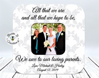 All That We Are And All That We Hope To Be Picture Frame, Gift for Parents, Wedding Thank you for Parents