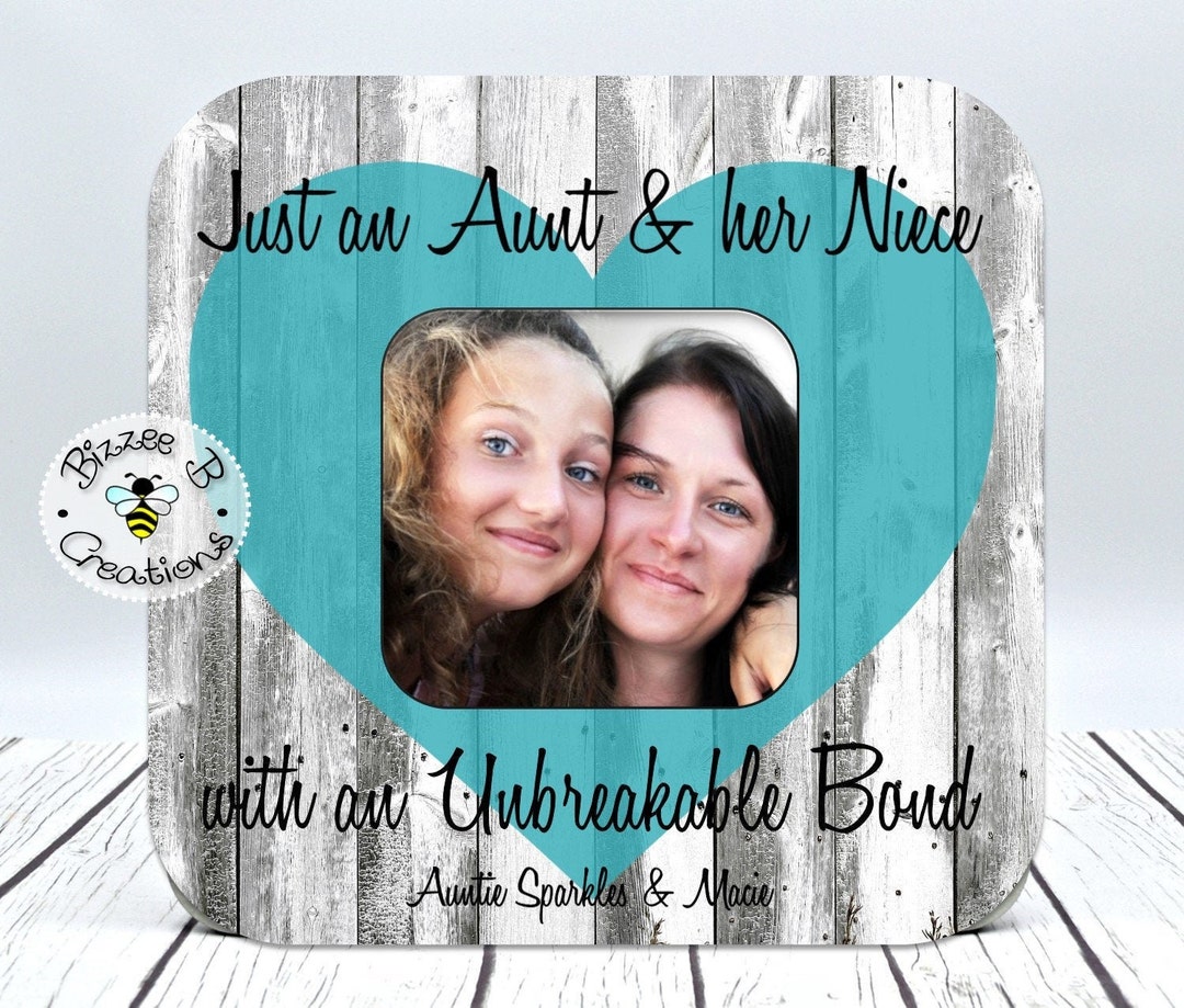 Custom Picture Frame Gift, Aunt & Niece Picture Frame, Just an Aunt and