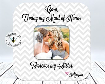 Maid of Honor Gift, Matron of Honor Gift, Personalized Maid of Honor gift, Wedding Thank You, Sister Gift, Sister Frame, Wedding Sister Gift