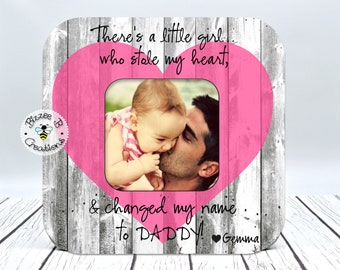 New Daddy Picture Frame, First Father's Day Gift, Dad and Baby Girl, Daddy Daughter Picture Frame, There's A Girl, Best Daddy Gift