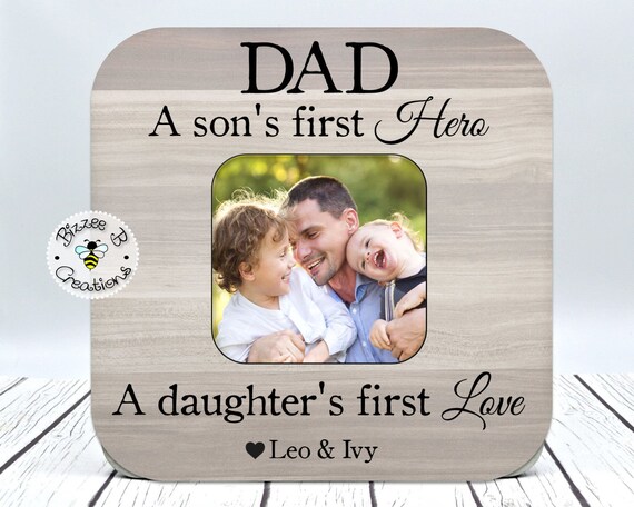 dad a son's first hero a daughter's first love frame