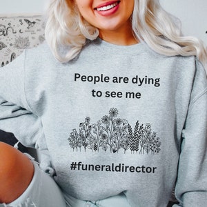 Mortician Gift for Funeral Director Gift Wed Shirt Mortician Sweatshirt for Halloween Sweatshirt