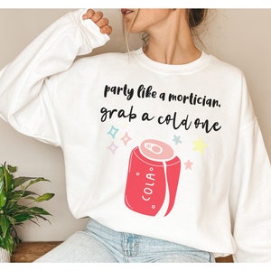 Mortician Gift for Funeral Director Gift Wed Shirt Mortician Sweatshirt for Halloween Sweatshirt Funny gift for Mortician