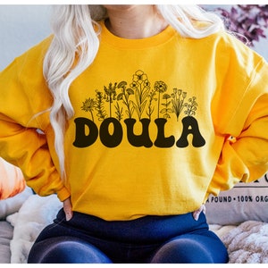 Wildflowers Doula Sweatshirt Doula Shirt Midwife Gift for Doula Gift Let's Doula This Shirt Doula At your Cervix Sweatshirt for Doula image 1