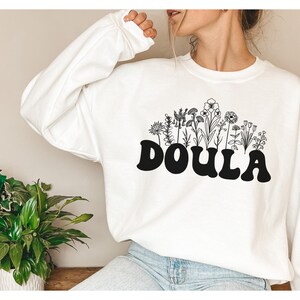 Wildflowers Doula Sweatshirt Doula Shirt Midwife Gift for Doula Gift Let's Doula This Shirt Doula At your Cervix Sweatshirt for Doula image 2