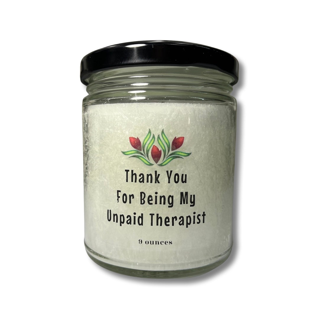 Thank You for Being My Unpaid Therapist Candle, Funny Gift for Best ...