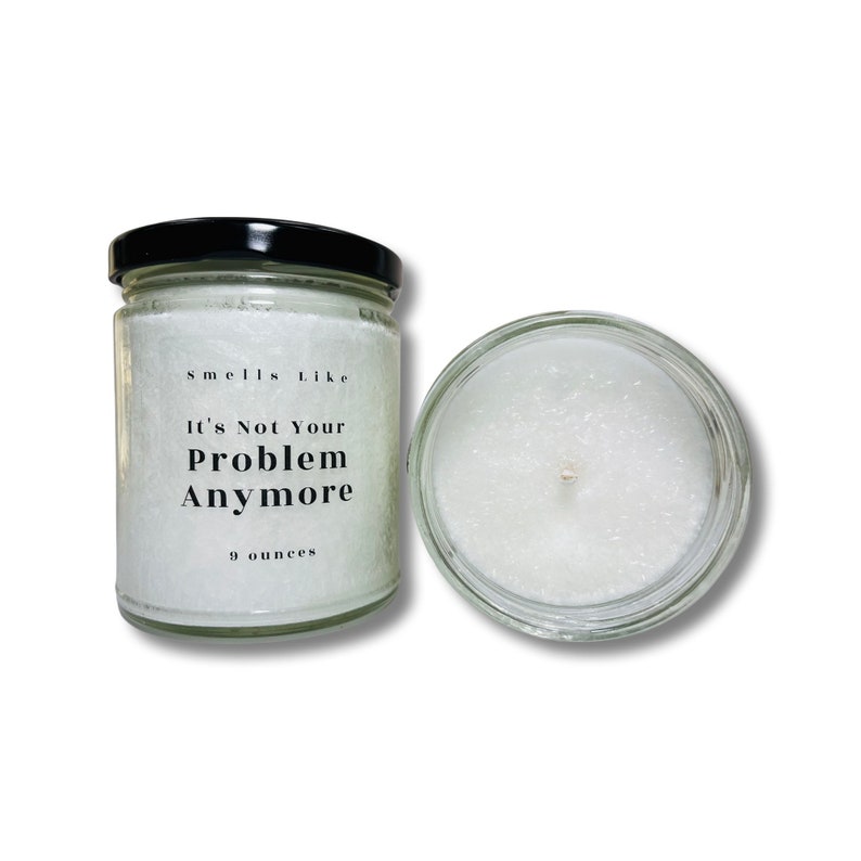 Smells Like Its Not Your Problem Anymore Candle Funny Etsy