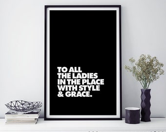 Notorious B.I.G. 'To All The Ladies In The Place With Style and Grace' - Urban Art - Rap Hip-Hop Lyric Typography Print