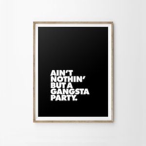 PRINTABLE Old School Hip Hop Rap Lyrics &#39;Ain&#39;t Nothin&#39; But A Gangsta Party&#39; - 8.5x11, 11x14, 12x18, 16x20, 24x36 JPEGs ALL Included