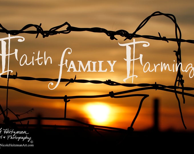 Faith Family Farming Barbed wire fence Photography Gift for Farmer Dad Father's Day Country Sunset Photo Farm Scene Print by Nicole Heitzman