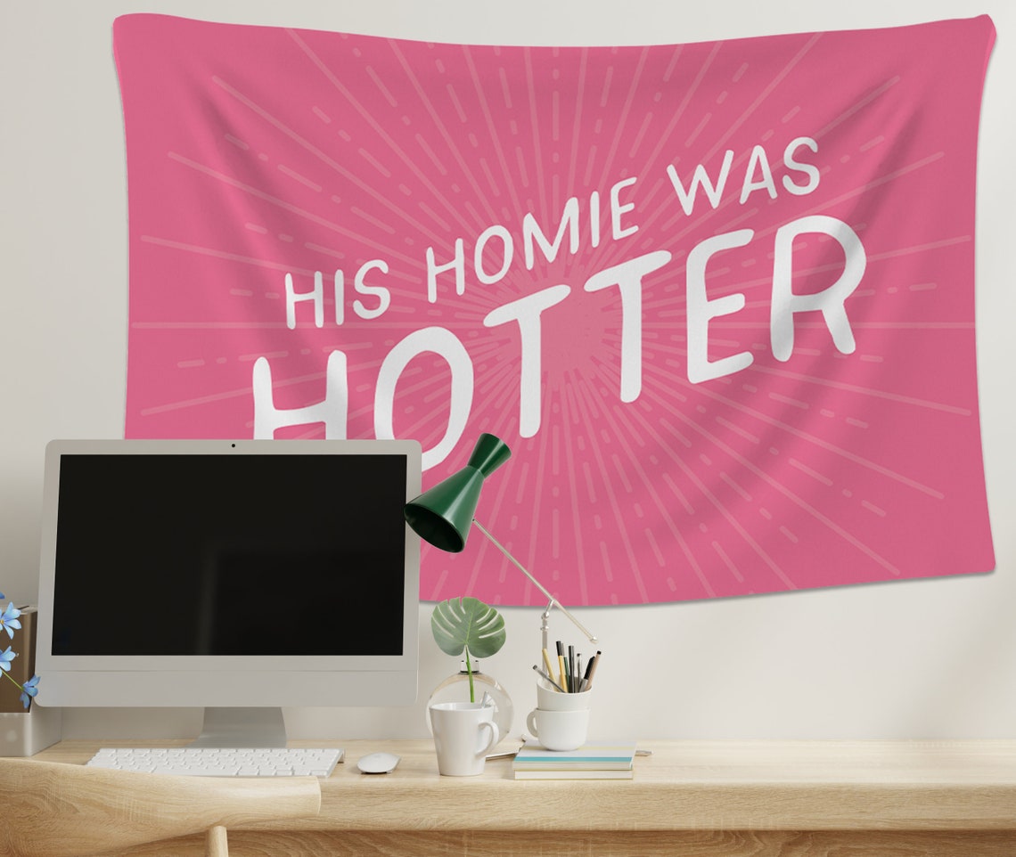 His Homie Was Hotter Wall Tapestry Dorm Decor for College Etsy