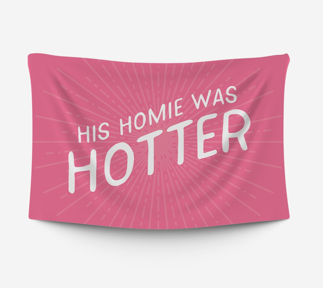 His Homie Was Hotter Wall Tapestry, Dorm Decor for College Girls