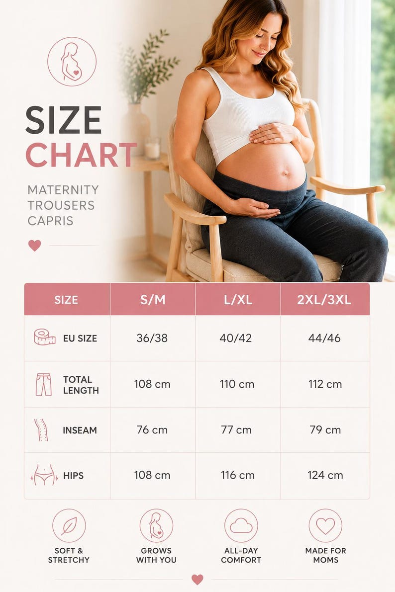 May include: Size chart for maternity trousers and capris. The chart shows EU sizes, total length in cm, inseam in cm, and hips in cm. The sizes range from S/M to 2XL/3XL. The image also shows a woman wearing maternity trousers.