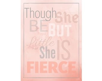 Girl Room Print, Though She Be But Little She is Fierce, Girl Nursery, Nursery Printable, Baby Girl Nursery
