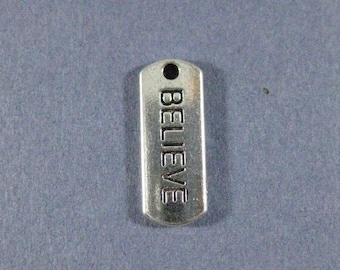 10 Believe Charms - Believe Pendants - Believe - Word Charm - Message Charm - Antique Silver - 21mm x 8mm  -- (R4-12202)
