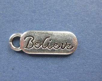 10 Believe Charms - Believe Pendants - Believe - Word Charm - Message Charm - Antique Silver - 20mm x 7mm  -- (O8-10879)