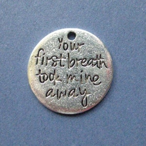5 Your First Breath Took Mine Away Charms - Your FIrst Breath Took Mine Away - Word Charm - Message - Antique Silver - 22mm-(No.69-11022)