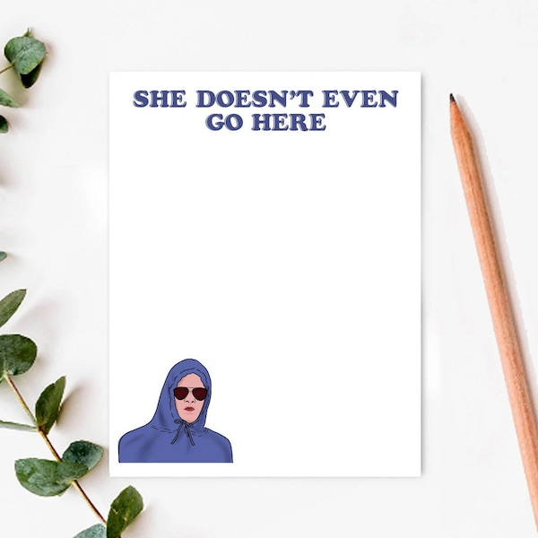 She Doesn't Even Go Here Mean Girls Notepad Friend Gift. 4.25" x 5.5", Funny Mom Friend Notepad