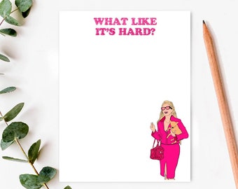 What Like It's Hard Elle Woods Blonde Funny Best Friend Gift. 4.25" x 5.5", Funny Notepad
