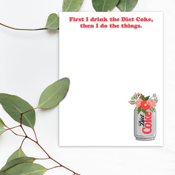 First I Drink The Diet Coke Then I Do The Things Gift Notepad, Diet Coke Can Friend Gift. 4.25" x 5.5", Funny Notepad