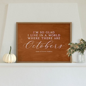 Orange I&#39;m so Glad I Live In A World Where There Are Octobers Orange Fall Art Print, Printed and shipped, Unframed Art Poster