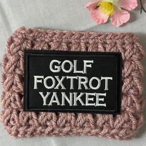 Crochet Coffee Cup Sleeve | Golf Foxtrot Yankee | Funny |  Coffee Lovers Gift
