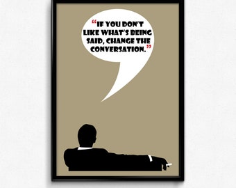 Mad Men Poster Don Draper Quote - Change The Conversation - Art Print, Multiple Sizes - 8x10 up to 24x36 - Vintage Style Minimal