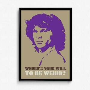 The Doors Poster Jim Morrison Quote - Where's Your Will To Be Weird - Art Print, Multiple Sizes - 8x10 to 24x36 - Music Poster - Minimal Art