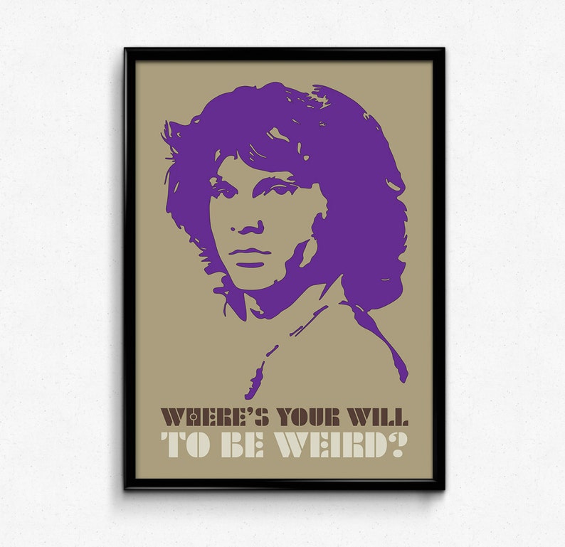 The Doors Poster Jim Morrison Quote Where's Your Will To Be Weird Art Print, Multiple Sizes 8x10 to 24x36 Music Poster Minimal Art image 1