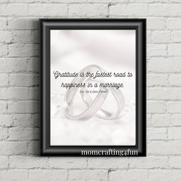 Digital Download Gratitude is the fastest road to happiness in a marriage quote **NO PHYSICAL PRODUCT** 5 sizes included