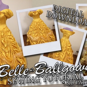 TUTORIAL PDF Sewing Instructions *Pattern not included * Walkthrough Beauty and the Beast Belle Handmade costume cosplay princess dress
