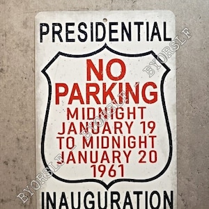 Metal Sign President JOHN F KENNEDY no parking 1961 JFK presidential inauguration vintage replica political United States