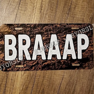 License Plate BRAAAP motocross motorcycle racing racer rider trials off road dirt bike dirtbike mechanic metal sign aluminum