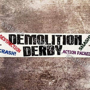 Metal Sign DEMOLITION DERBY derbies motorsport destruction banger racing competition smash crash action packed cars auto spectacle speedway