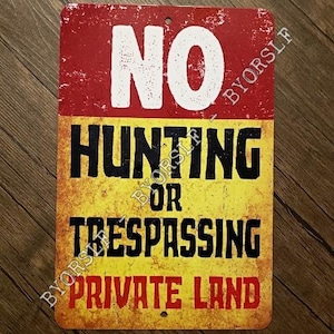 Metal Sign NO HUNTING Trespassing Private Land Property keep out prohibited protected restricted area off limits do not enter posted