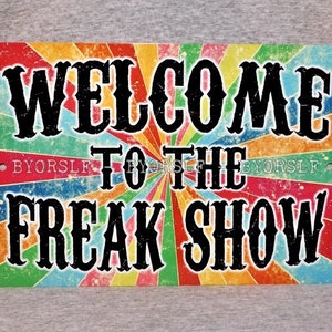 Metal Sign WELCOME to the FREAK SHOW circus sideshow carnival fair attraction freaks carny vintage replica man cave aluminum 8&quot; x 12&quot;